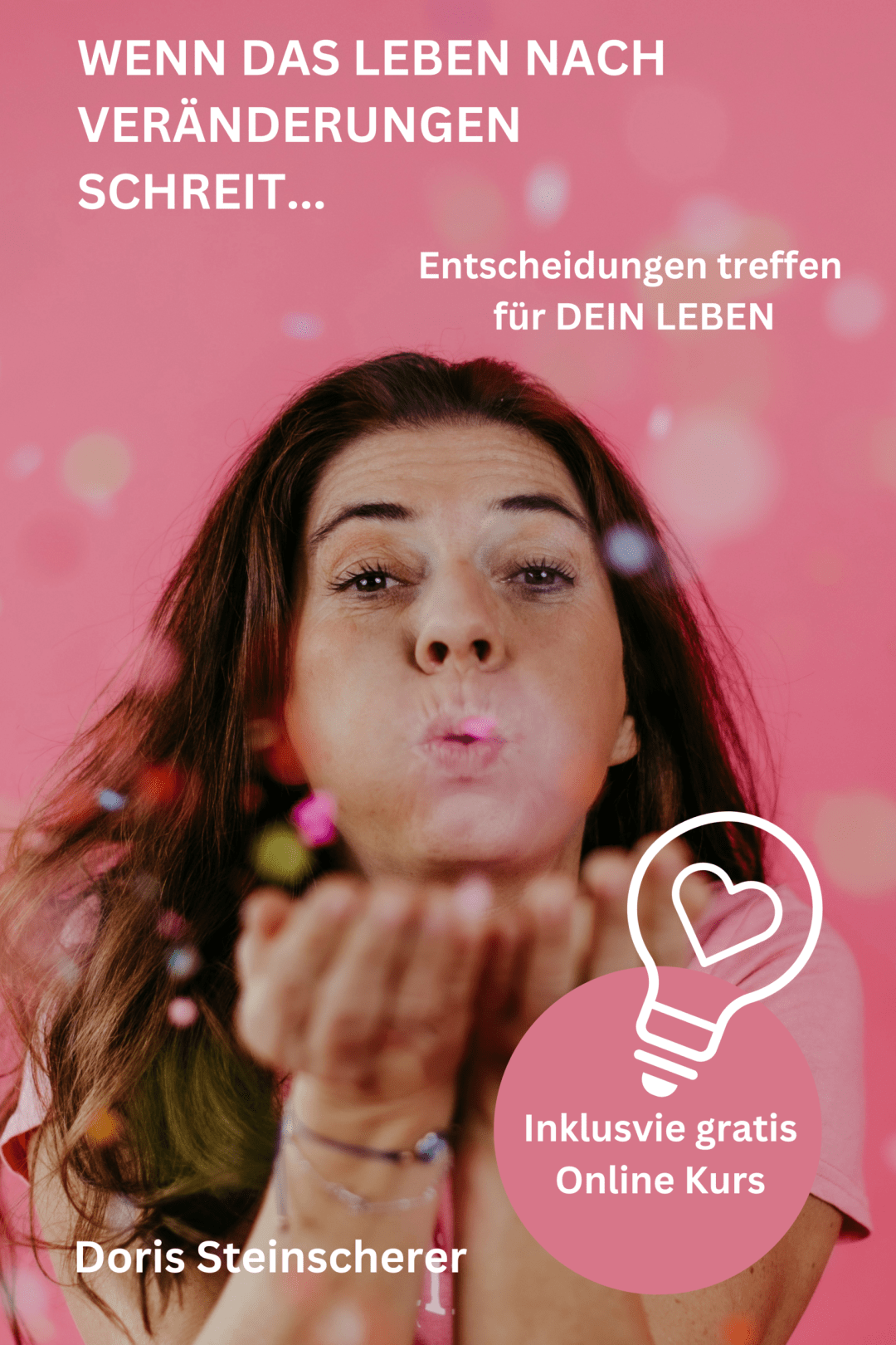 Wenn das Leben nach Veränderungen schreit...: Das Leben ist zu kurz für irgendwann